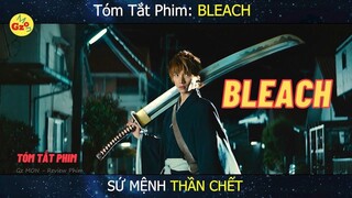 Review Phim SỨ MỆNH THẦN CHẾT - BLEACH