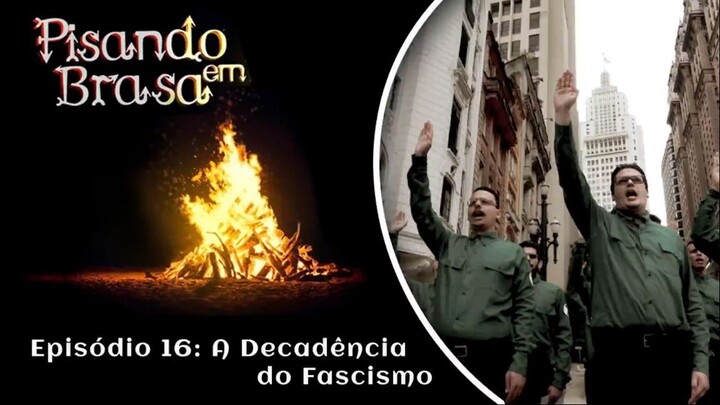 Pisando em Brasa (16) - A decadência do fascismo
