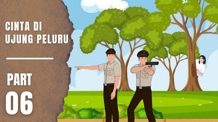 CINTA DI UJUNG PELURU Part 6