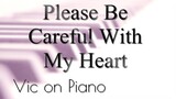 Please Be Careful With My Heart (Jose Mari Chan)