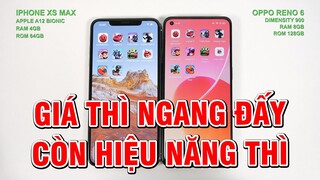 Speedtest: iPhone XS Max vs Oppo Reno 6 - Ngang giá tiền nhưng hiệu năng thì...