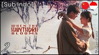 [Sub Indo] When The Hawthorn Blooms – Eps. 02 (2025)