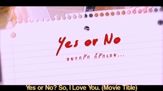 เรื่อง yes or no 1 (2010) อยากรักก็รักเลย