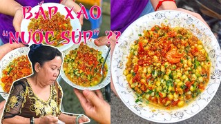 "BẮP XÀO NƯỚC SÚP" đặc biệt - nổi tiếng hồ Con Rùa nay đã tái xuất giang hồ| Địa điểm ăn uống