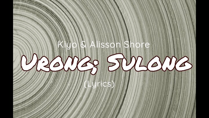 Urong; Sulong - Kiyo & Alisson Shore (Lyrics)