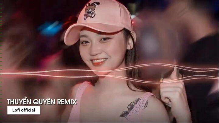 MIXTAPE 2022 DẶM NGÀN THIÊN LÝ TIỄN NGƯỜI ĐI REMIX THUYỀN QUYÊN REMIX 3