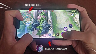 THE BEST SELENA PLAYER HANDCAM (NO LOOK KILL) MLBB