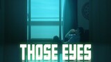 ZOM 100 : BUCKET LIST OF THE DEAD 「AMV」THOSE EYES