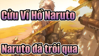 Cửu Vĩ Hồ Naruto|[MAD BUỒN] Video để nói với bạn là Cửu Vĩ Hồ Naruto đã trôi qua?