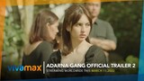 ADARNA GANG | Official Trailer 2 | Streaming this March 11 exclusively on Vivamax