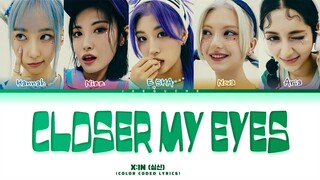 X:IN 'Closer My Eyes' Lyrics (Color Coded Lyrics)