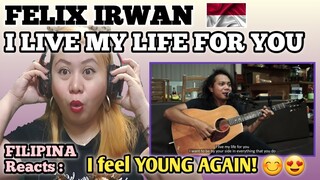FELIX IRWAN - I LIVE MY LIFE FOR YOU || COVER SONG || FILIPINA Reacts