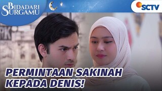 Sakinah Hanya Minta Ingin Bahagia Bersama Denis Disisa Waktunya | Bidadari Surgamu - Episode 25