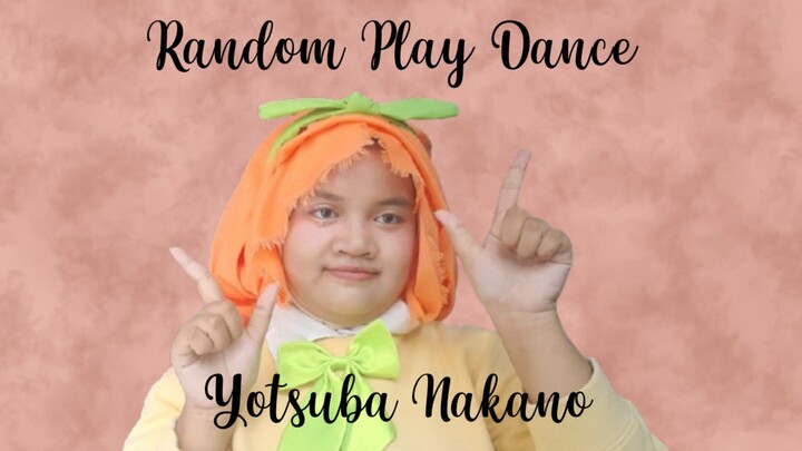 Random Play Dance with Yotsuba Nakano - ELLYNAHIKARI ♡