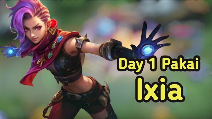 Day 1 Pakai Ixia | Mobile Legend