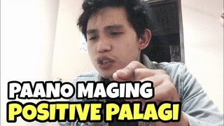 Paano Maging Positive Palagi (The Best Way)