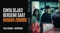 HAPPINESS FULL SEASON - CINTA-CINTAAN DI TENGAH SERANGAN ZOMBIE