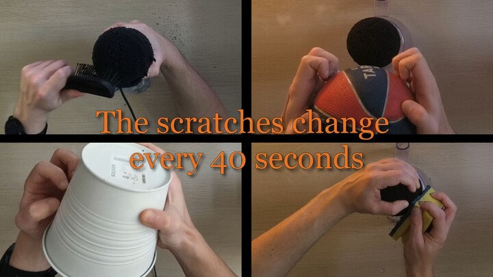 The scratches change every 40 seconds | No talking asmr | fast&agressive