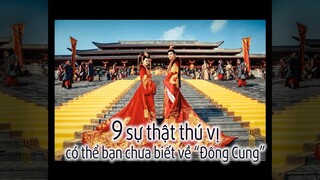 “Đông Cung”: 9 sự thật thú vị có thể bạn chưa biết