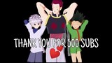 【 HXH | MMD 】Thank you for 500 Subs! | Hip Sway TikTok Dance | Gon Killua Hisoka | *READ DESCRIPTION