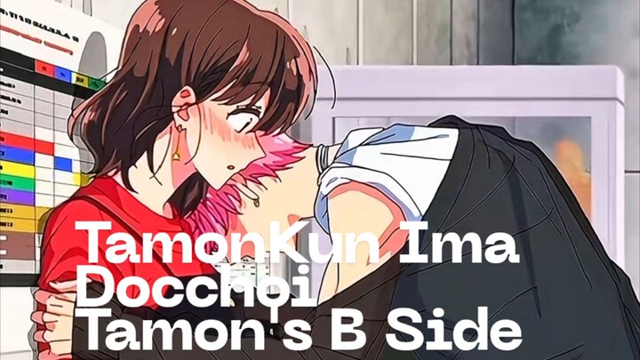 TamonKun Ima Docchoi. Tamon's B Side