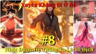 Tập 8: Xuyên Không Đi Ở Rễ Lấy Được Nữ Đế" Kích Hoạt Hệ Thống"Ta Là Vô Địch