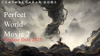Movie terbaru donghua "Perfect World Movie 2025"[AMV]