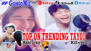 Top On TRENDING Tayo!😭🙏❤️(Kill eye & Hazel Grace)