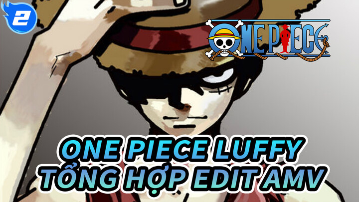 Tổng hợp edit nổi bật Luffy | One Piece_2