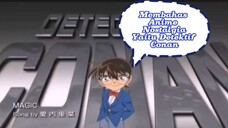 #Membahas Anime Yang Nostalgia Yaitu Detektif Conan|DiJamin Bikin Nostalgia! ✌😂✌