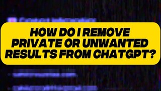 How to delist private search results from ChatGPT?