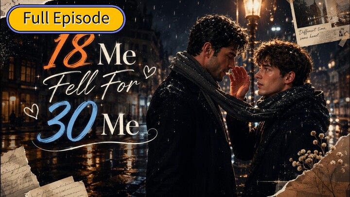 【﻿Ai BL】𝟭𝟴 𝗠𝗲 𝗙𝗲𝗹𝗹 𝗙𝗼𝗿 𝗠𝗲 | FULL EPISODE | [ENG•SUB]