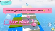 Kasihan yang nyenggol ketauan noob😅😜 #Eggyparty