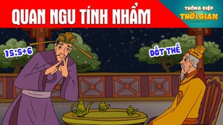QUAN NGU TÍNH NHẨM - Thông Điệp Thời Gian - Phim Hoạt Hình - Truyện Cổ Tích - Khoảnh Khắc Kỳ Diệu
