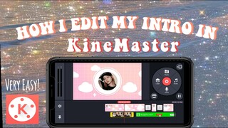 HOW TO EDIT MY INTRO IN KINEMASTER 2020 | Peachy Grace