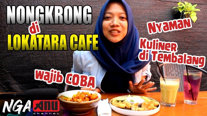 VLOG KULINER LOKATARA CAFE