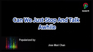 Jose Mari Chan Can We Just Stop A Talk Awhile Karaoke PH