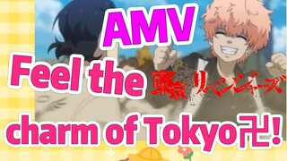 [Tokyo Revengers]  AMV |  Feel the charm of Tokyo卍!
