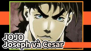 JOJO
Joseph và Cesar