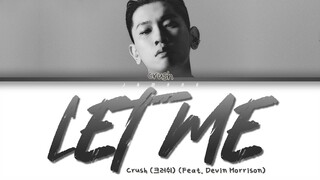 Crush (크러쉬) - Let Me (Feat. Devin Morrison) [Color Coded Lyrics/Han/Rom/Eng/가사]