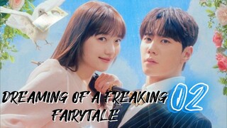 󾓮나는 대놓고 신데렐라를 꿈꾼다  DREAMING OF A FREAKING FAIRY TALE EP 2 ENG SUB