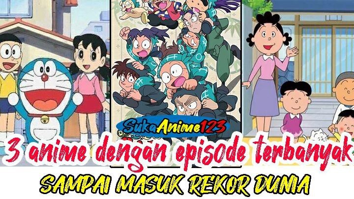 Anime Dengan Episode Terbanyak - Auto Masuk Rekor Dunia