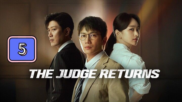 Episode 5 : Ｔ ｈ ｅ  Ｊ ｕ ｄ ｇ ｅ  Ｒ ｅ ｔ ｕ ｒ ｎ ｓ