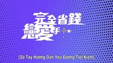Sổ Tay Hướng Dẫn Yêu Đương Tiết Kiệm EP 11 [Sub Việt]