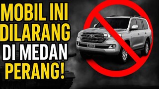 kenapa mobil tertentu dilarang di Medan perang?