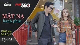 Đem Tiền Đưa Gái Có Đòi Được Ko? | Mặt Nạ Hạnh Phúc - Tập 3 | Phim Truyền Hình SCTV6/FIM360