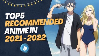 Top 5 Recommended Anime 2021-2022