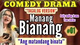 COMEDY DRAMA TAGALOG VERSION of MANANG BIANANG episode #1 "Ang matandang binata" With Puppet show
