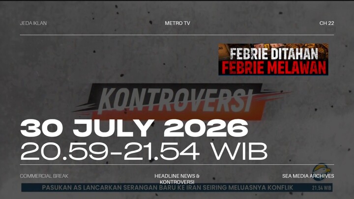 METRO TV HD (Indonesia) Commercial Break during Kontroversi - 2026/07/30 20.59-21.54 WIB