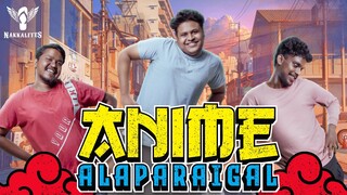 Anime Alaparaigal | Nakkalites
